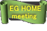 EG HOME  meeting  